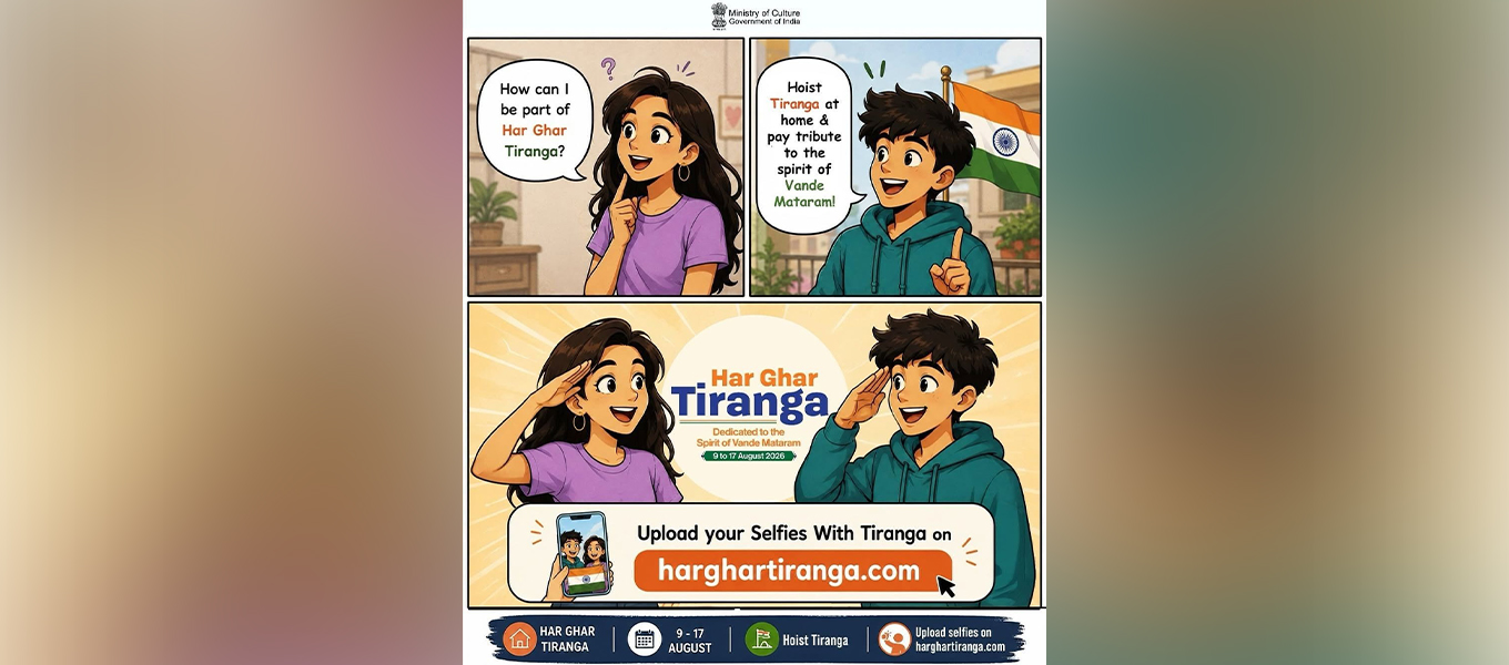 Join the #HarGharTiranga campaign from 9–17 August 2026. Capture a selfie with the Indian National Flag and upload it, to become part of the celebration of India's 80th Independence Day.
